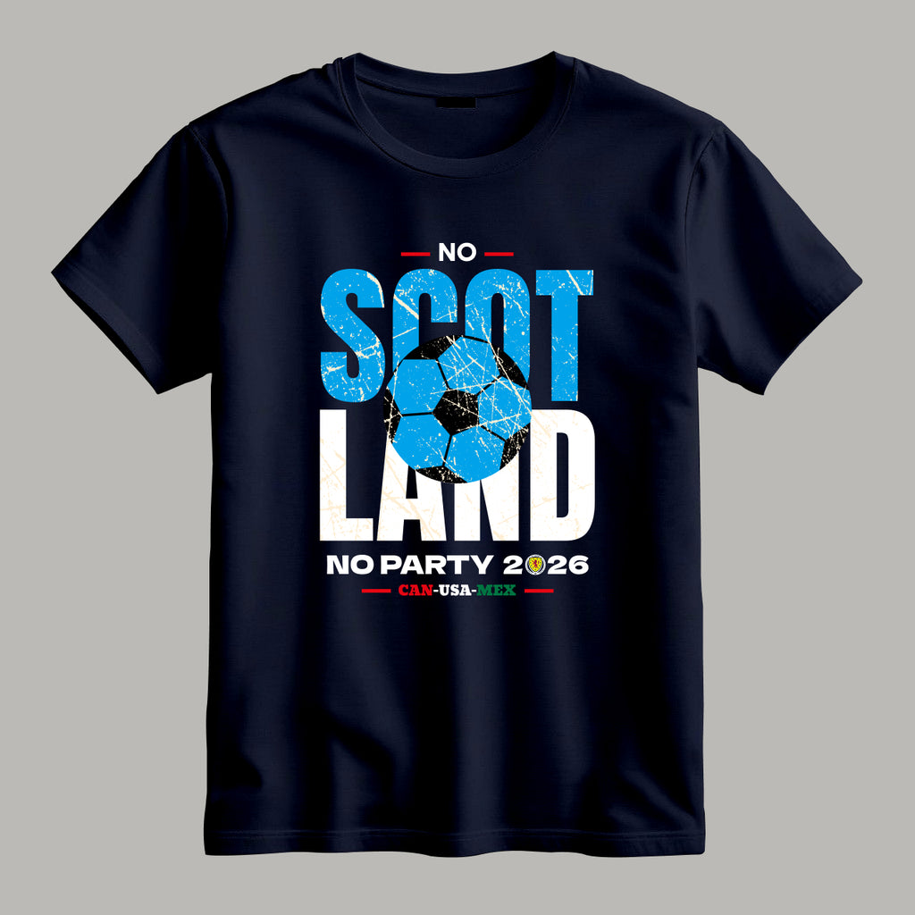 No Scotland No Party - Tartan Army 2026 Football T Shirt